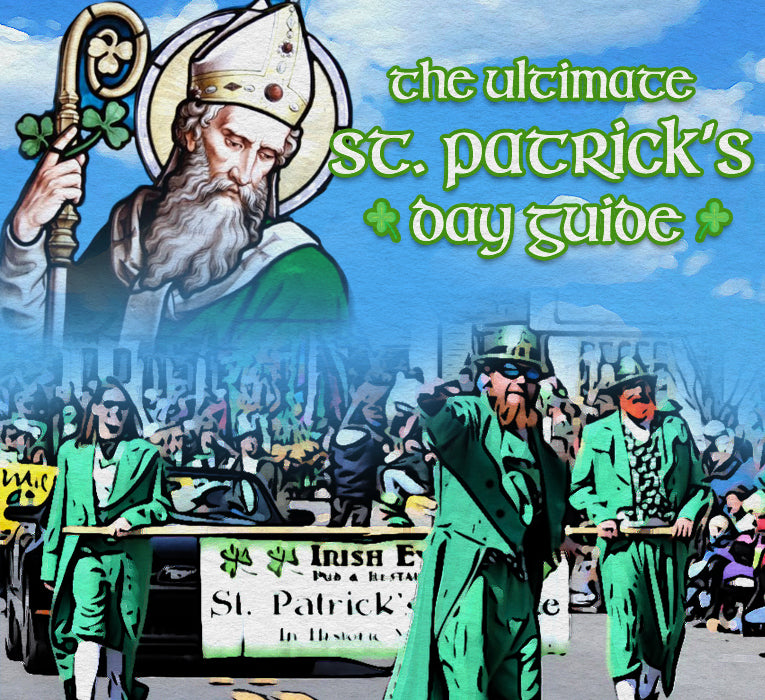 The ultimate St. Patrick's Day guide