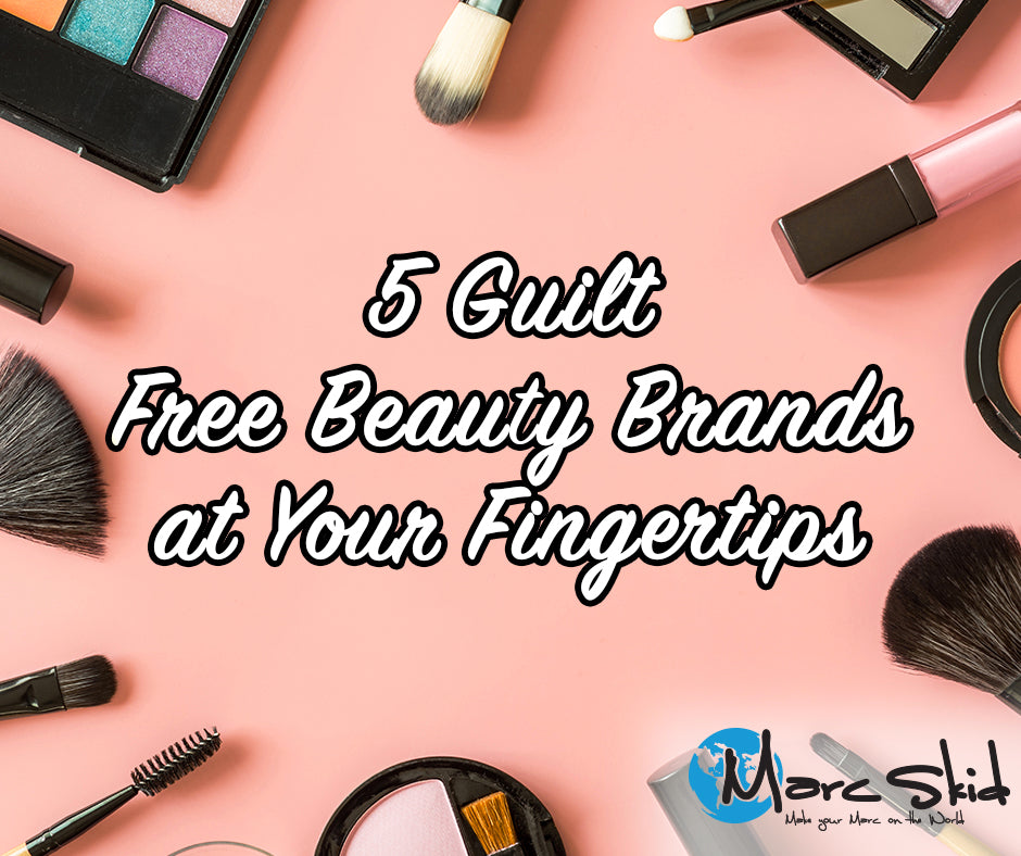 5 Guilt Free Beauty Brands at Your Fingertips